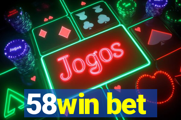 58win bet